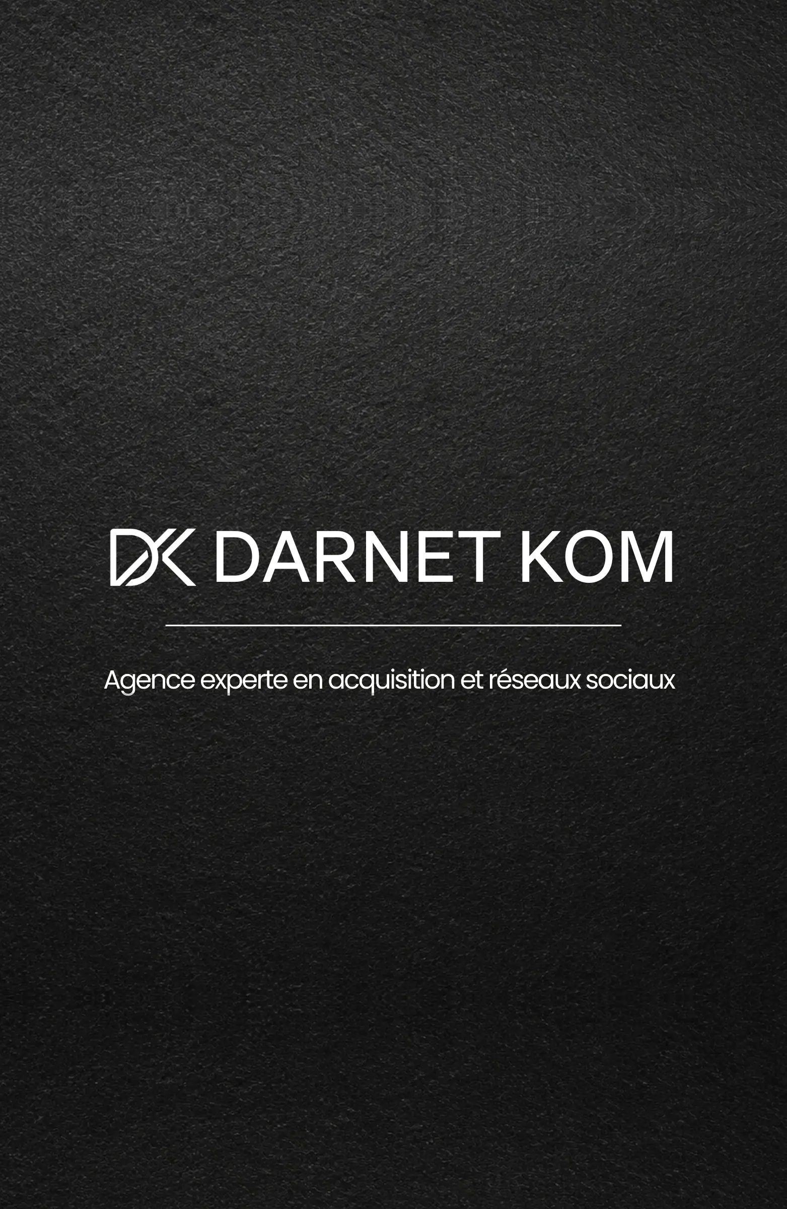 DARNET KOM — Agence experte en acquisition et réseaux sociaux